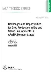 bokomslag Challenges and Opportunities for Crop Production in Dry and Saline Environments in ARASIA Member States