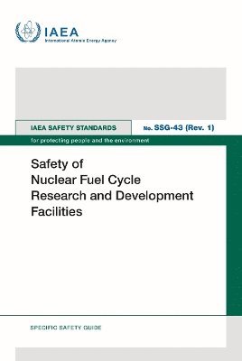 IAEA - Safety of Nuclear Fuel Cycle Research and Development Facilities, Häftad