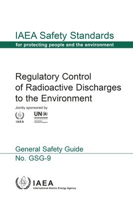 International Atomic Energy Agency, International Atomic Energy Agency - Regulatory Control of Radioactive Discharges to the Environment, Häftad