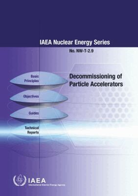IAEA, International Atomic Energy Agency - Decommissioning of Particle Accelerators, Häftad