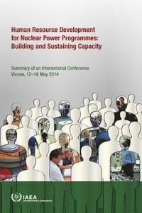 bokomslag International Conference on Human Resource Development for Nuclear Power Programmes: Building and Sustaining Capacity