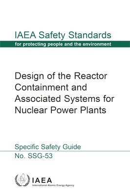 IAEA, Iaea - Design of the Reactor Containment and Associated Systems for Nuclear Power Plants, Häftad