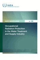 IAEA - Occupational Radiation Protection in the Water Treatment and Supply Industry, Häftad. Tillgänglighet: Kommande