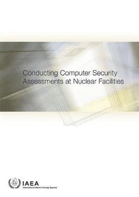 Conducting Computer Security Assessments at Nuclear Facilities 1