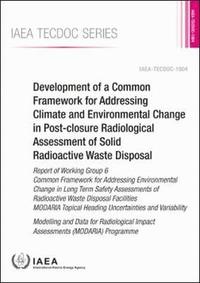 bokomslag Development of a Common Framework for Addressing Climate and Environmental Change in Post-closure Radiological Assessment of Solid Radioactive Waste Disposal