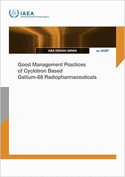 IAEA - Good Management Practices of Cyclotron Based Gallium-68 Radiopharmaceuticals, Häftad