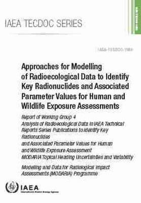 Approaches for Modelling of Radioecological Data to Identify Key Radionuclides and Associated Parameter Values for Human and Wildlife Exposure Assessments 1