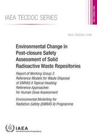 bokomslag Environmental Change in Post-Closure Safety Assessment of Solid Radioactive Waste Repositories