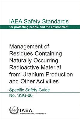 bokomslag Management of Residues Containing Naturally Occurring Radioactive Material from Uranium Production and Other Activities