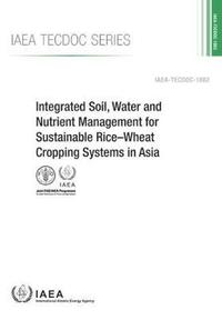 bokomslag Integrated Soil, Water and Nutrient Management for Sustainable RiceWheat Cropping Systems in Asia
