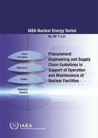 bokomslag Procurement Engineering and Supply Chain Guidelines in Support of Operation and Maintenance of Nuclear Facilities