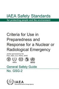 bokomslag Criteria for Use in Preparedness and Response for a Nuclear or Radiological Emergency