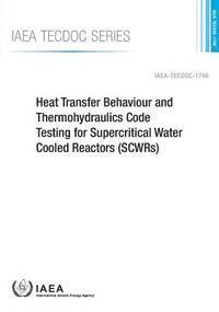 bokomslag Heat transfer behaviour and thermohydraulics code testing for supercritical water cooled reactors (SCWRs)