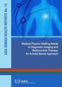 bokomslag Medical Physics Staffing Needs in Diagnostic Imaging and Radionuclide Therapy