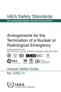 bokomslag Arrangements for the Termination of a Nuclear or Radiological Emergency