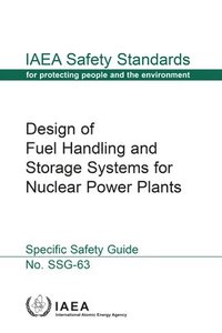 bokomslag Design of Fuel Handling and Storage Systems for Nuclear Power Plants