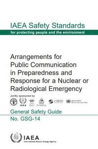 bokomslag Arrangements for Public Communication in Preparedness and Response for a Nuclear or Radiological Emergency