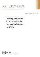 International Atomic Energy Agency, International Atomic Energy Agency - Training guidelines in non-destructive testing techniques, Häftad