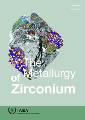 bokomslag The Metallurgy of Zirconium, Volumes 1-3