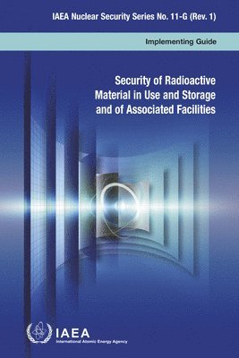 bokomslag Security of Radioactive Material in Use and Storage and of Associated Facilities