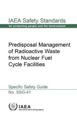 Predisposal Management of Radioactive Waste from Nuclear Fuel Cycle Facilities 1