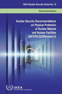 bokomslag Nuclear Security Recommendations on Physical Protection of Nuclear Material and Nuclear Facilities
