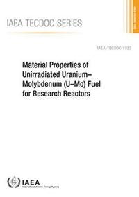 bokomslag Material Properties of Unirradiated UraniumMolybdenum (UMo) Fuel for Research Reactors