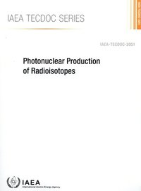 bokomslag Photonuclear Production of Radioisotopes