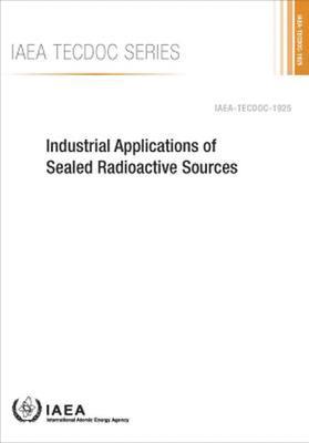 bokomslag Industrial Applications of Sealed Radioactive Sources