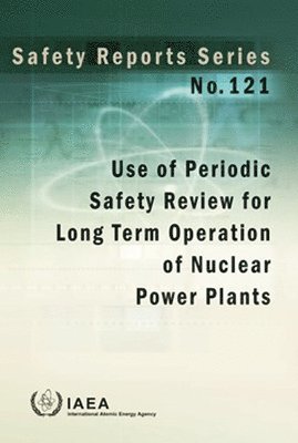 bokomslag Use of Periodic Safety Review for Long Term Operation of Nuclear Power Plants