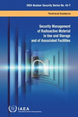 bokomslag Security Management of Radioactive Material in Use and Storage and of Associated Facilities