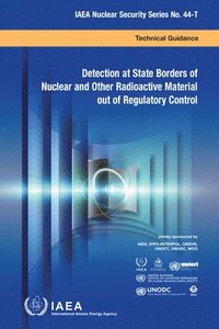 bokomslag Detection at State Borders of Nuclear and Other Radioactive Material Out of Regulatory Control