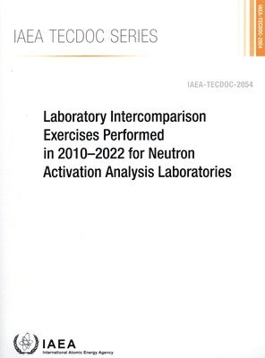 bokomslag Laboratory Intercomparison Exercises Performed in 2010-2022 for Neutron Activation Analysis Laboratories