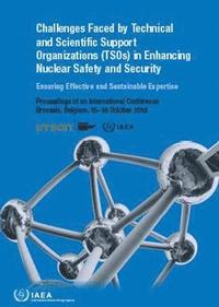 bokomslag Challenges Faced by Technical and Scientific Support Organizations (TSOs) in Enhancing Nuclear Safety and Security