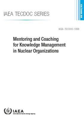 Mentoring and Coaching for Knowledge Management in Nuclear Organizations 1