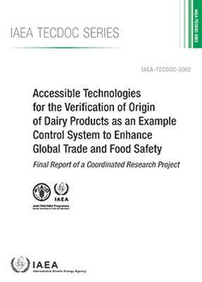 bokomslag Accessible Technologies for the Verification of Origin of Dairy Products As an Example Control System to Enhance Global Trade and Food Safety