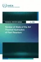 IAEA - Review of State of the Art Thermal Hydraulics of Fast Reactors, Häftad. Tillgänglighet: Kommande