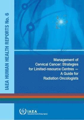 bokomslag Management of Cervical Cancer: Strategies for Limited-Resource Centres - A Guide for Radiation Oncologists
