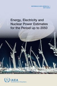 bokomslag Energy, Electricity and Nuclear Power Estimates for the Period up to 2050