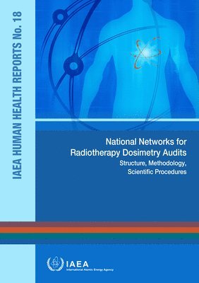 bokomslag National Networks for Radiotherapy Dosimetry Audits