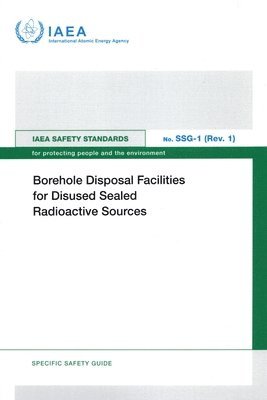 IAEA - Borehole Disposal Facilities for Disused Sealed Radioactive Sources, Häftad