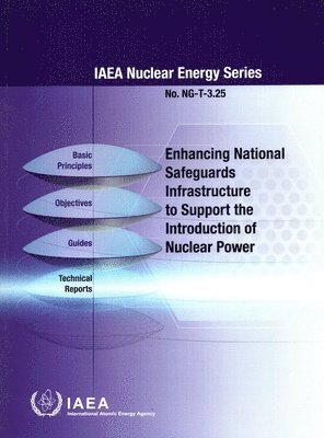 IAEA, International Atomic Energy Agency - Enhancing National Safeguards Infrastructure to Support the Introduction of Nuclear Power, Häftad. Tillgänglighet: Lägg i varukorg