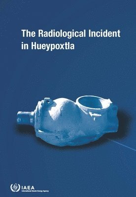 bokomslag Radiological Incident in Hueypoxtla