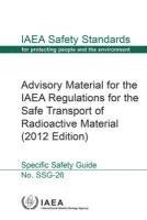 bokomslag Advisory material for the IAEA Regulations for the Safe Transport of Radioactive Material