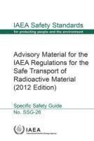 bokomslag Advisory material for the IAEA Regulations for the Safe Transport of Radioactive Material