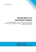 IAEA, International Atomic Energy Agency - BN-600 MOX Core Benchmark Analysis, Häftad