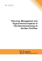 bokomslag Planning, management and organizational aspects of the decommissioning of nuclear facilities