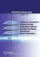 bokomslag Options for management of spent fuel and radioactive waste for countries developing new nuclear power programmes