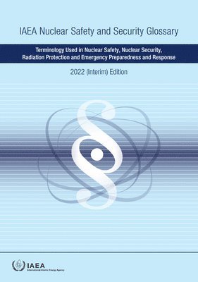 bokomslag IAEA Nuclear Safety and Security Glossary, 2022 (Interim) Edition