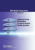 Managing human performance to improve nuclear facility operation 1